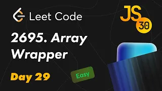 2695 Array Wrapper - Leetcode Easy 30 Days of JavaScript 29