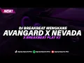 Download Lagu DJ BREAKBEAT AVANGARD X NEVADA