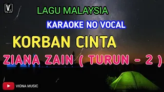 Download karaoke korban cinta ziana zain ( NO VOCAL ) Audio HD MP3