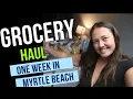 Grocery Haul for one Week in Myrtle Beach