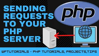 Three Ways To Send Requests To Your PHP Server Tutorial AND ONE BONUS