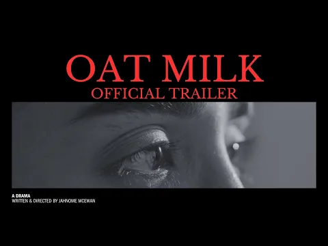 OAT MILK | A Short Film – Official Trailer (2026)