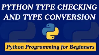 08 - Python Type Checking and Type Conversion Python Programming for Beginners