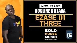 dosline x dzava ezase 01 three amapiano 2020 