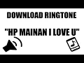 Download Lagu Download Efek Suara : Ringtone HP Mainan I Love U