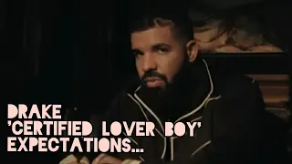 certified lover boy album expectations does drake have anything left to prove