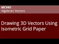 Drawing 3D Vectors Using Isometric Grid Paper