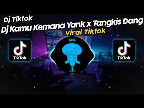 Download MP3 DJ KAMU KEMANA YANK x MALAM INI TANGKIS DANG DJ DANVATA VIRAL TIK TOK TERBARU 2024!!