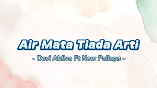 Download Air Mata Tiada Arti - Devi Aldiva New Pallapa [ Video Lirik Populer ] MP3