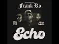 Download Lagu Frank Ro -ECHO(ft Chile One \u0026 Jairos Banda) Lyrics video.