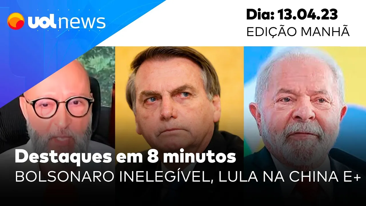 UOL News em 8 Minutos: Lula na China, Bolsonaro inelegível e mais; veja análises de Josias de Souza