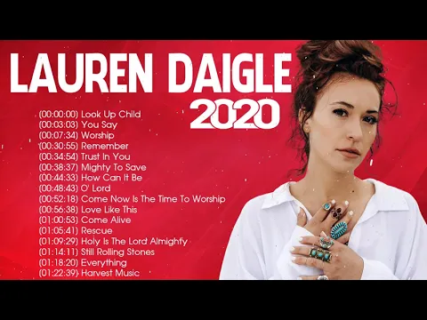 Download MP3 Lauren Daigle Christian Worship Songs 2020 Full Album🙏 Best Worship Songs of Lauren Daigle