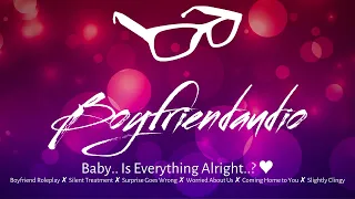 Baby Is Everything Alright Boyfriend Roleplay Surprise Goes Wrong Silent Treatment ASMR