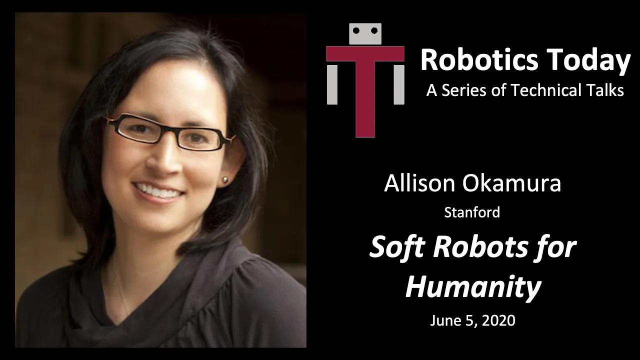 "Soft Robots for Humanity" - Allison Okamura