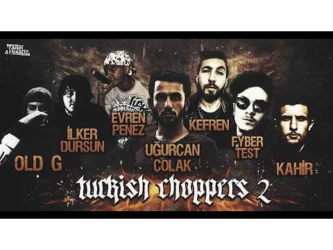 Download MP3 Uğurcan - Turkish Choppers II ft. OldG \u0026 İlkerDursun \u0026 EvrenPenez \u0026 Kefren \u0026 FyberTest \u0026 Kahir