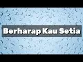 Download Lagu D'wapinz _ Berharap Kau Setia (cover ziell ferdian Mp3 Lirik)