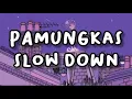 Lagu Pamungkas - Slow Down (Lirik dan Terjemahan)