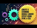 HTML CSS Double Loader Effect Modern Loading Animation for Websites