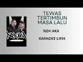 Download Lagu ndx aka tewas tertimbun masa lalu karaoke