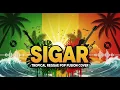 Lagu SIGAR(Tropical Reggae Pop Fusion Cover) | Chill, Santai, Relax