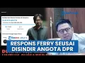 Respons Ferry Irwandi seusai seusai Disindir Anggota DPR Endipat Wijaya hingga Viral: Gak Papa