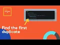 codeExplained Find the First Duplicate