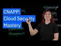 What is Cloud-Native Application Protection Platforms CNAPP