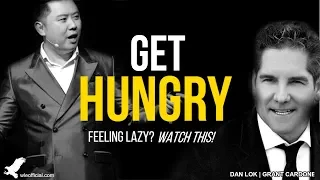 GET HUNGRY | DAN LOK, GRANT CARDONE, & MORE | MOTIVATION | WingsLikeEagles