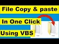 How to copy and paste a file in one click using vbs by Comp tech creator