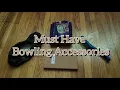 Must Have Bowling Accessories