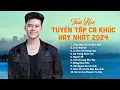 Lagu Cưới Thôi Em, Lỡ Hẹn Với Dòng Lam,... Tuyển Tập Nhạc Trẻ, Nhạc Trữ Tình Trạng Hay Nhất Của Thái Học