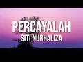 SITI NURHALIZA - Percayalah (Official Lyric Video)
