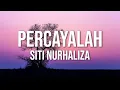 Download Lagu SITI NURHALIZA - Percayalah (Official Lyric Video)