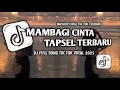Download Lagu DJ TAPSEL MADINA MAMBAGI CINTA LAGU TAPSEL TERBARU 2025