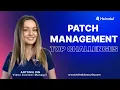 Common Challenges Companies Face with Patch Management