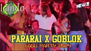 Download LAGU PARTY 2024🌴PARARAI_X_GOBLOK🌴LANDO RMXR🌴 MP3