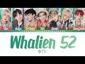 BTS (방탄소년단) – Whalien 52 (Color Coded Lyrics Han|Rom|Eng)