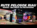 RUTENYA GA UMUM‼️JARANG DILEWATI BUS | Trip YANTI GROUP Dumai - Bk.Tinggi Ep 2