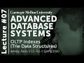 07 - OLTP Indexes Part II CMU Databases Spring 2020