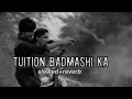 Download Lagu Tuition Badmashi Ka (slowed+reverb) |TUITION BADMASHI KA|Na Chalta Tera Business koi |Hemant Faujdar