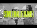 Download Lagu COME ( HALLELUJAH ) ARMY OF GOD WORSHIP | ACOUSTIC VERSION