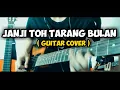Janji Toh Tarang Bulan-Jaidi Ariffin | Guitar Cover by goby