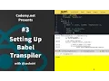 React Setting up Babel Transpiler - 003