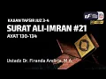 Lagu Tafsir Surat Ali Imran #21 Ayat 130-134 - Ustadz Dr. Firanda Andirja, M.A