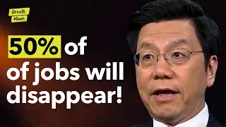 Ex-Google President: 50% of Jobs Will Disappear! (And How to Prepare Now) | Kai-Fu Lee