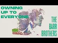 The Barr Brothers - Owning Up to Everyone (Lyric Video)
