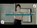 Download Lagu DJ PAYPHONE X MANGU X MELODY KANE VIRAL TIKTOK FULL SONG