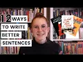 12 Ways to Write Better Sentences for Creative Writers