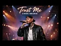 Chris Brown –  Trust Me (Original Audio)