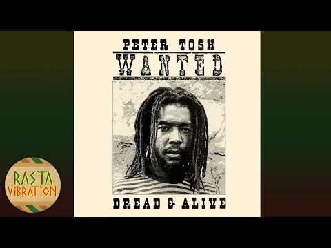 Download MP3 Peter Tosh - Wanted Dread and Alive (Full Album)